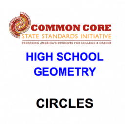 CCSS High School: Geometry (Circles)