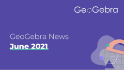 GeoGebra News - June 2021