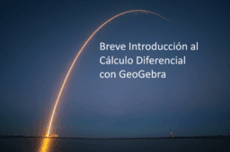 Breve Introducción al Cálculo Diferencial con GeoGebra