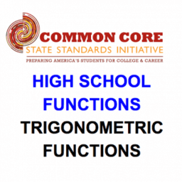 CCSS High School: Functions (Trigonometric Functions)