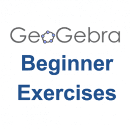 GeoGebra: Beginner Exercises